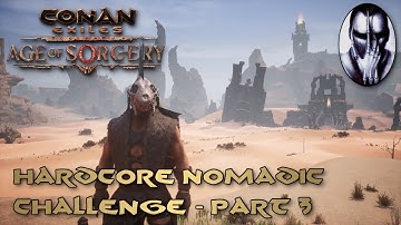 Conan Exiles | Hardcore Nomadic Challenge | Pt.3:  Levelling Up Markos