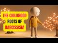 The Childhood Roots of Narcissism . | Mind Frame Secrets.