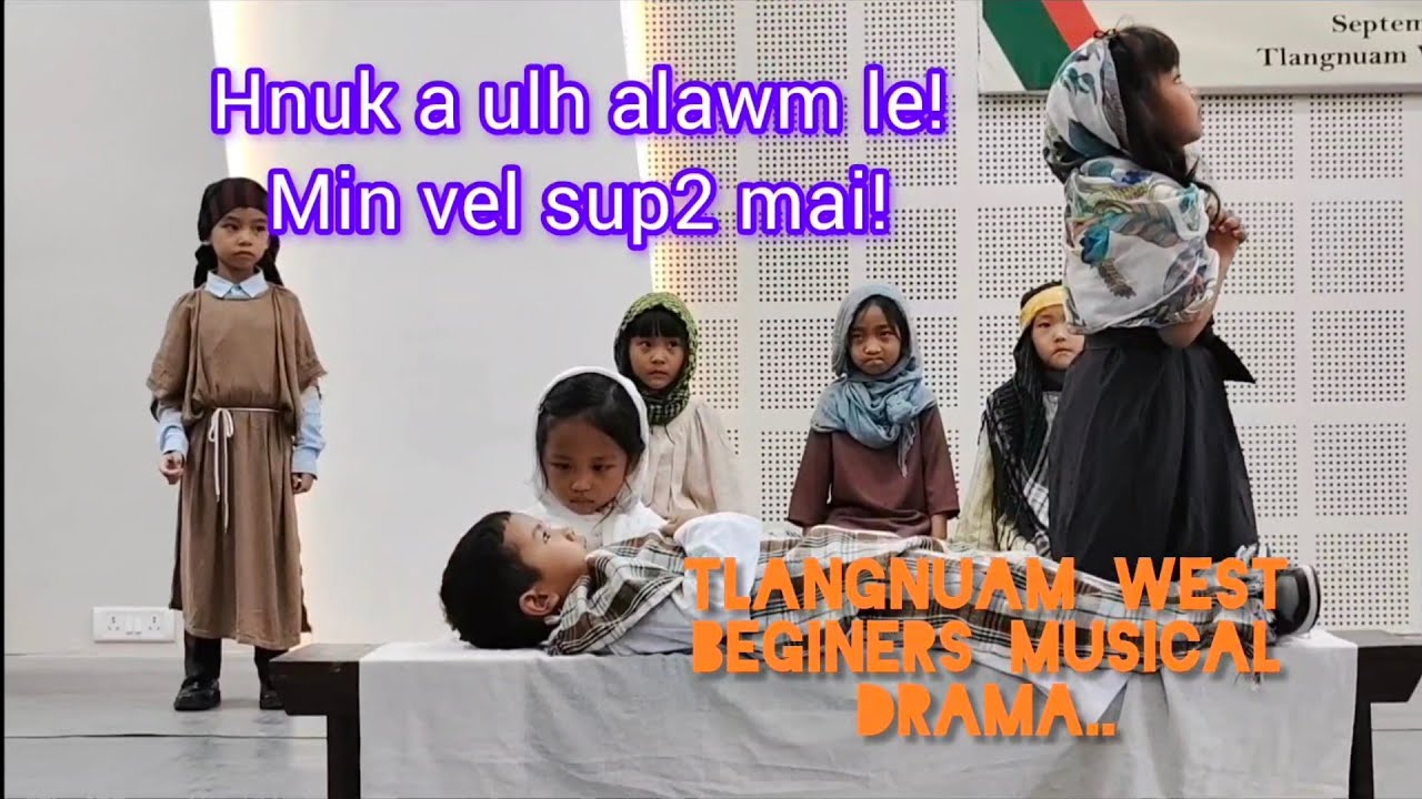 Beginners Naupang Drama/Worship Dance (Tlangnuam West Presbyterian Kohhran)