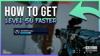 Rainbow Six Siege | How to get level 50 FAST! | Tips & Tricks