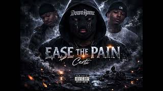 Certi - Ease The Pain Official Audio