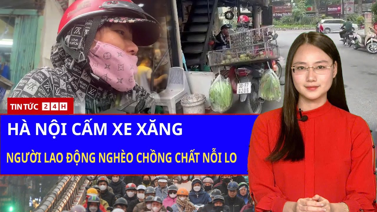 Hà Nội cấm xe xăng: Gánh nặng mưu sinh của những người dân có thu nhập thấp
