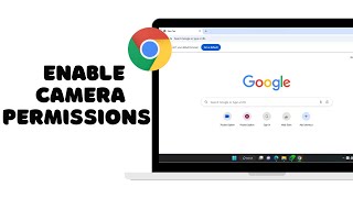 How to Enable Camera Permissions in Google Chrome