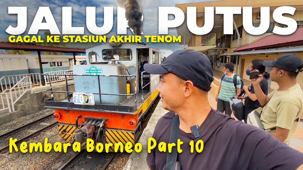 Ep.10 : JALUR PUTUS KARENA LONGSOR‼️Gagal Ke Stasiun Akhir Di Tenom Sabah Malaysia