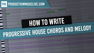 How to write Progressive House Chords and Melody from Scratch