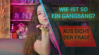 Wie ist so ein GANGBANG?Sicht der Frau! Mit Kimberly Caprice