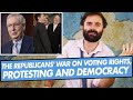 The Republicans' War on Voting Rights, Protesting and Democracy - SOME MORE NEWS