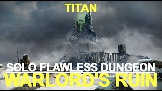 Solo Flawless Warlord's Ruin - Titan | Season of the Wish by SinisterDark 561 views 5 months ago 1 hour, 5 minutes