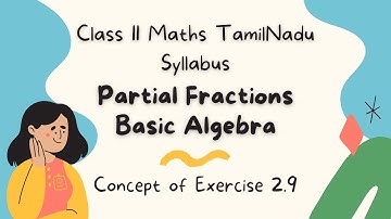 Partial Fractions | Basic Algebra  | Class 11 Maths | TamilNadu Syllabus | AlexMaths