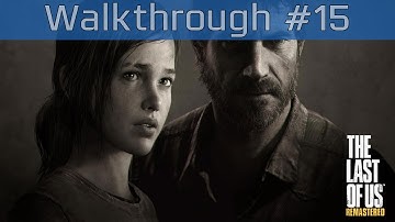 The Last of Us: Remastered - Walkthrough Part #15 [HD 1080P]