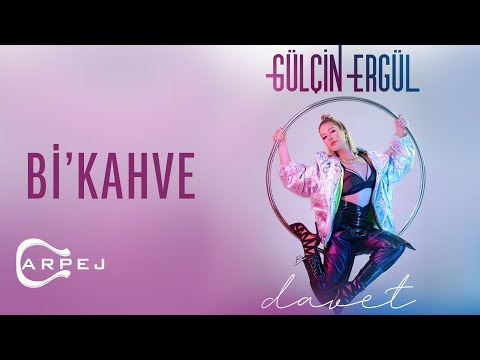 Gülçin Ergül - Bi'Kahve (Official Lyric Video)