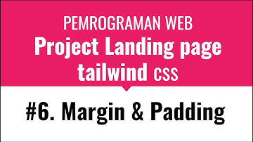6  pemrograman Web Project Landing Page Margin Dan Padding Tailwind CSS