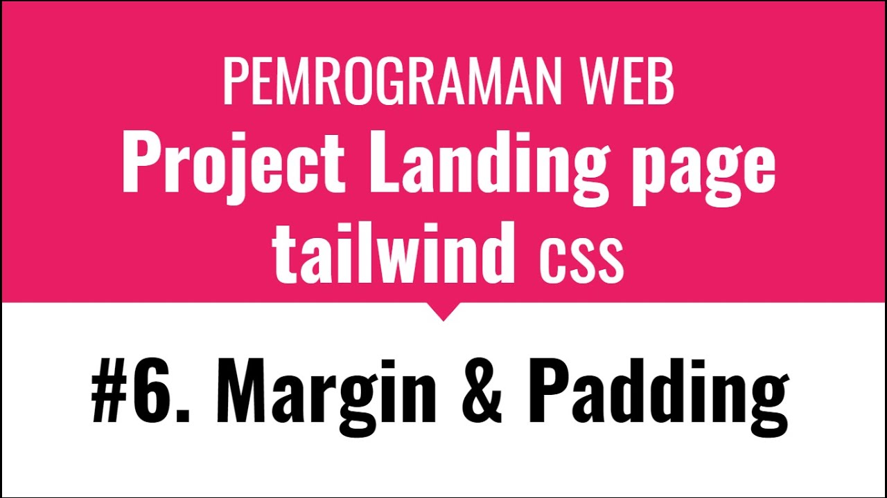 6 pemrograman Web Project Landing Page Margin Dan Padding Tailwind CSS ...