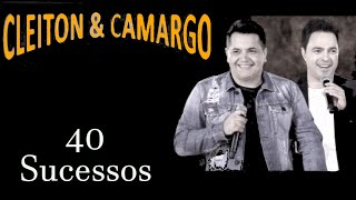 Cleiton&Camargo - 40 Sucessos