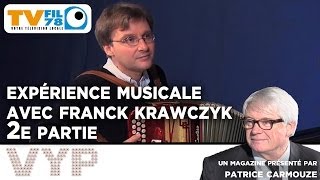 VYP – Expérience musicale avec Franck Krawczyk (2/2)