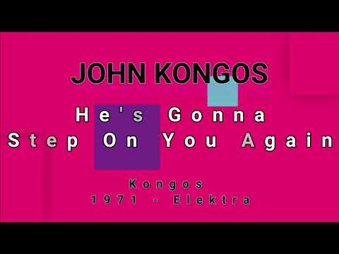 JOHN KONGOS-He's Gonna Step On You Again (vinyl version)