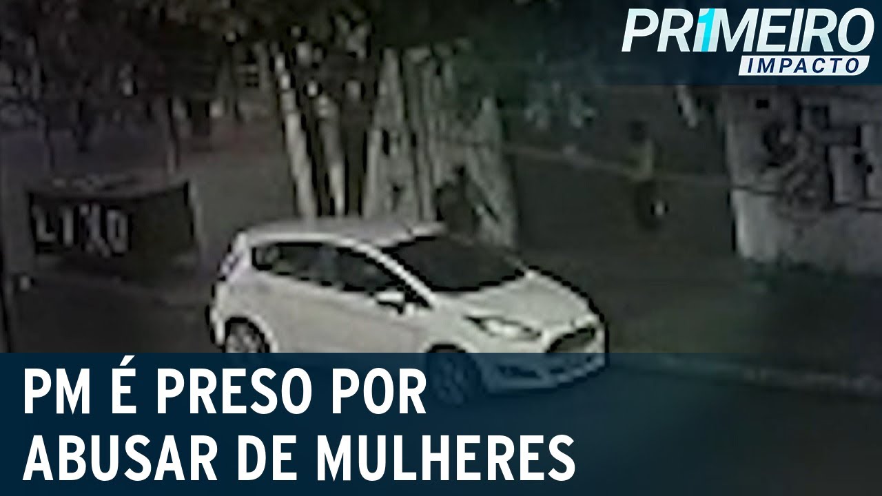 Soldado da PM é preso após abusar de mulheres ainda fardado | Primeiro Impacto (20/01/23)