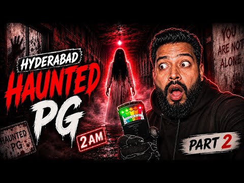 HYDERABAD HAUNTED PG 😱 | part 2 | Ghost hunting