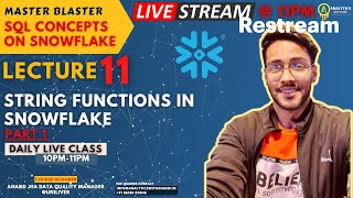 Celebrity LECTURE 11 | STRING FUNCTIONS | PART 1 | SQL | SNOWFLAKE | LIVE STREAM | 11 PM | DATA ANALYTICS | Profile