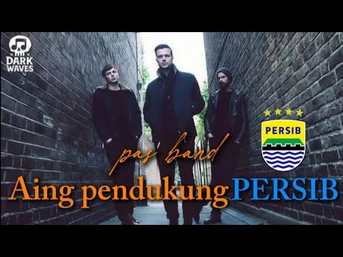 Pas Band - Aing Pendukung Persib