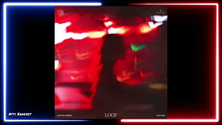 Martin Garrix, DallasK & Sasha Alex Sloan - Loop (Extended Mix)