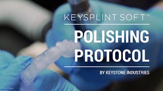 KeySplint Soft Polishing Protocol screenshot 5