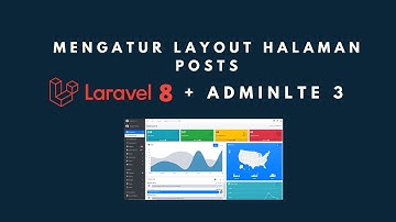 MEMBUAT BLOG SEDERHANA MENGGUNAKAN LARAVEL 8 #1  -  MENGATUR LAYOUT HALAMAN POSTS