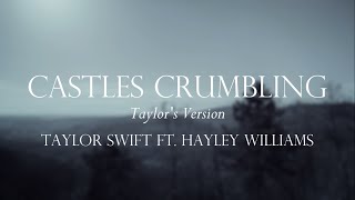 Castles Crumbling (Taylor's Version) - Taylor Swift ft. Hayley Williams // Lyrics