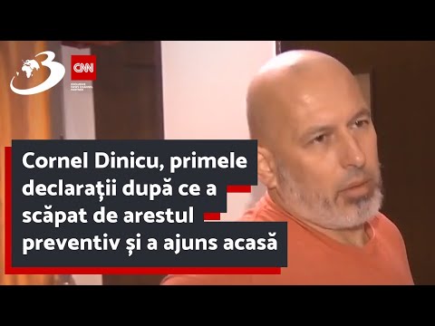 Cornel Dinicu, primele declarații după ce a scăpat de arestul preventiv și a ajuns acasă: Nu e nici