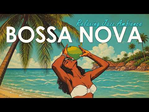 Summer Chill Bossa Nova Music | Relaxing Playlist for a Peaceful Morning