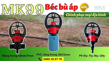 Chi tiết từng tính năng nổi bật béc tưới MK99| Liên hệ 0989396776