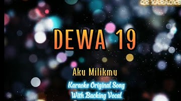 DEWA 19 - AKU MILIKMU (KARAOKE ORIGINAL SONG WITH BACKING VOCAL)