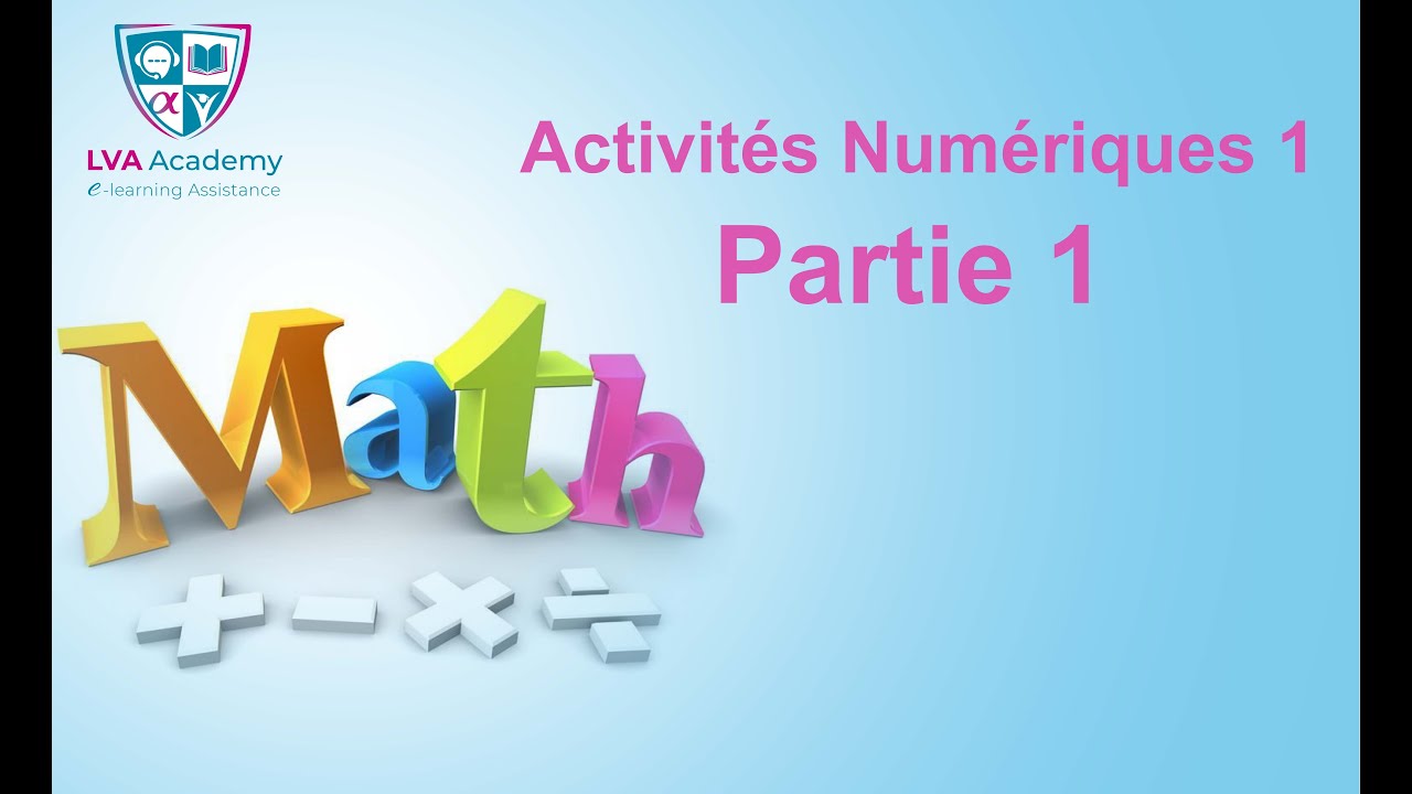 ✅ Math | Partie 1 : Activités Numériques 1  - 1ere année