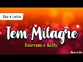 TEM MILAGRE - Estevam e Kelly | Voz e Letra