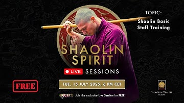 Shaolin Spirit Live Session "Shaolin Basic Staff Flow - Weapon Training" – 15 July, 6 PM CET