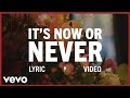 Elvis Presley - It's Now or Never (Official Lyric Video)