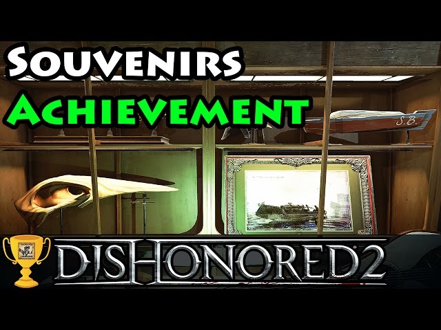 Dishonored 2 Guide: How To Find All 10 Souvenirs