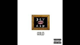 Video thumbnail of "7. Dey Kid - ROLLING [GOLD]"