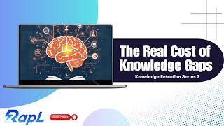 Why Knowledge Retention Matters Part 2 | How RapL Transforms Employee Learning & Performance