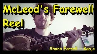 Macleod's Farewell Reel. - Shane Farrell Banjo