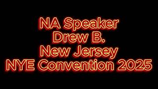 NA Speaker Drew B. New Jersey "Checking Our Motives" NYE Convention 2025