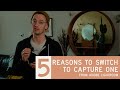 5 Reasons To Switch to Capture One for Film & Digital Editing