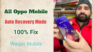 All Oppo Mobile Auto Recovery Mode Fix 100% by Waqas Mobile