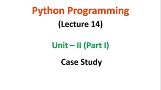 Python Programming | JNTUA | UNIT 2 | Case Study | Lecture 14