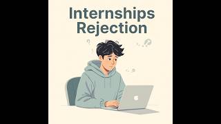 Internship Rejection 1 Mp4