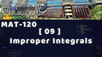 MAT-120 || Improper Integrals || [ 09 ]
