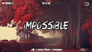 IMPOSSIBLE - SHONTELLE CHILL VIBE X BASS REMIX DJ RONZKIE REMIX