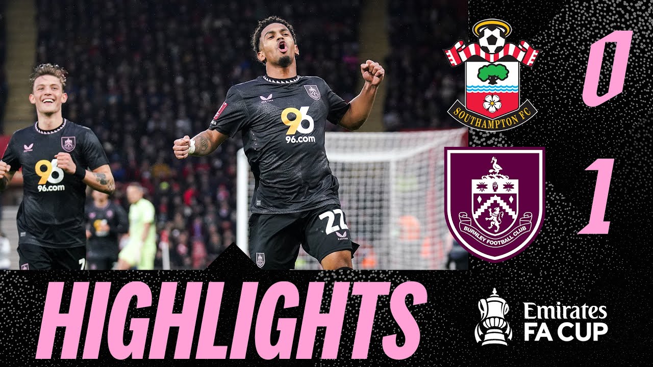 Edwards FIRES Clarets Into The Next Round 🔥 | HIGHLIGHTS | Southampton 0 - 1 Burnley