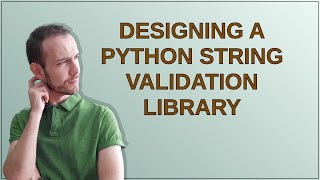 Famous Designing a Python string validation library Wealth