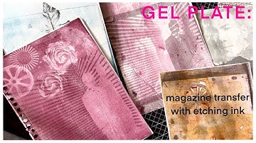 GELLI PLATE: magazine transfers with etching ink - does it work? plus object printing